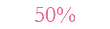 50%
