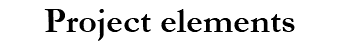 Project elements
